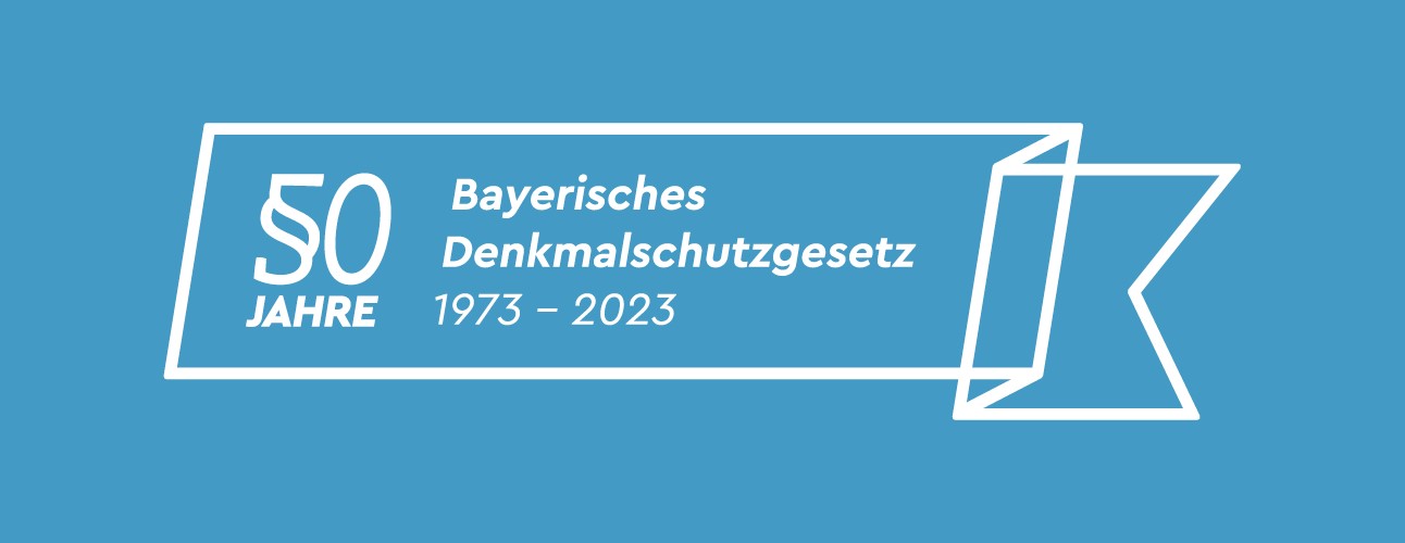 Banner Jubiläumsjahr "50 Jahre Bayerisches Denkmalschutzgesetz"