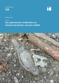 Cover des Bandes 119 der Materialhefte zur bayerischen Archäologie: Das spätrömische Gräberfeld von Maisach-Gernlinden und sein Umfeld. Siedlungen und Gräberfelder des 4. Jahrhunderts in der Münchner Schotterebene